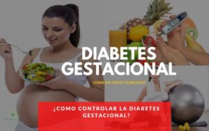 ¿Como controlar la diabetes Gestacional?